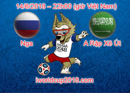 Nga – Ả Rập Xê Út: Kèo đấu giúp dân cá độ bóng đá hái ra tiền tại World Cup 2018